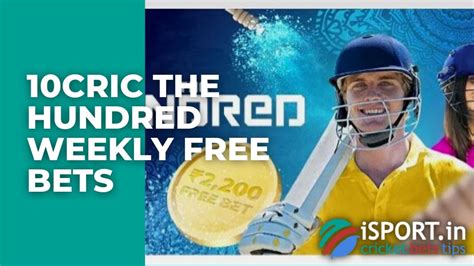 10cric free bet|IPL Weekly Free Bets .
